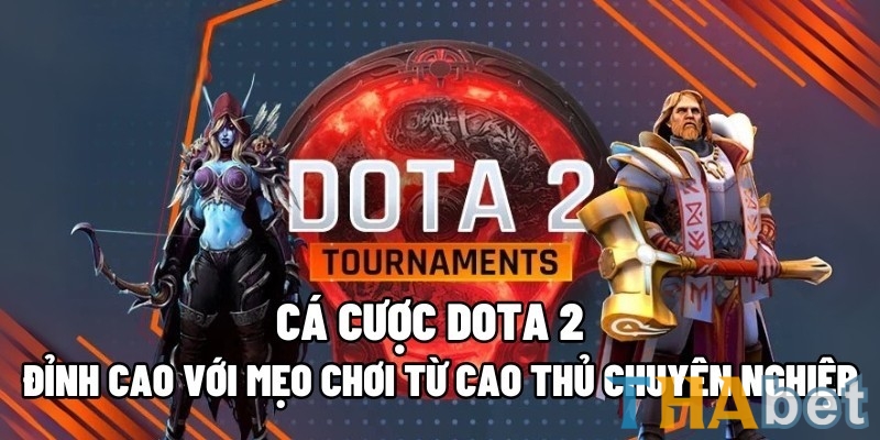 Chiến thuật "húp trọn" kèo Dota 2 THABET dành cho cược thủ