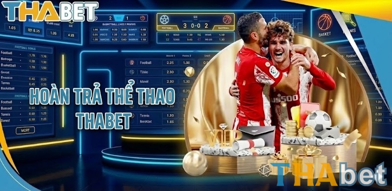 Hoàn trả sảnh thể thaoTHABET