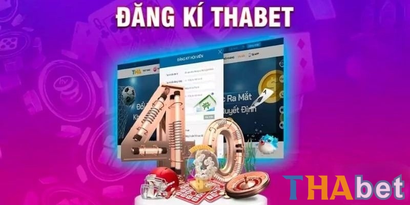 Lời khuyên vàng dành cho cược thủ khi đăng ký tài khoản THABET