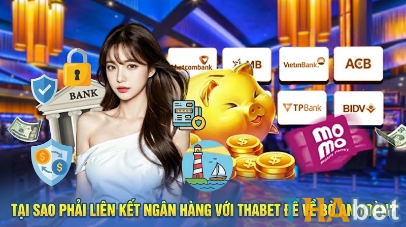 Tại sao phải liên kết ngân hàng với THABET để về bờ an toàn?