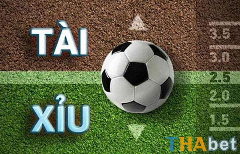 Kèo Tài Xỉu THABET tập trung vào tổng số bàn thắng của hai đội ghi được