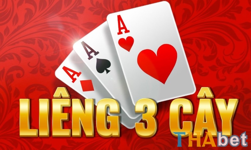 Liêng và Ba Cây là hai tựa game bài 3 lá được cộng đồng cược thủ Việt Nam ưa chuộng tại THABET