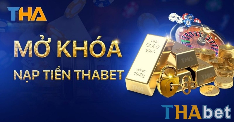 Nạp tiền THABET là quá trình chuyển đổi tiền thật thành điểm cược cá nhân trên nền tảng THABET