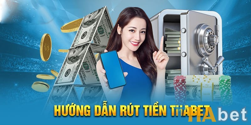 Các bước thực hiện rút tiền THABET an toàn và đúng hạn mức