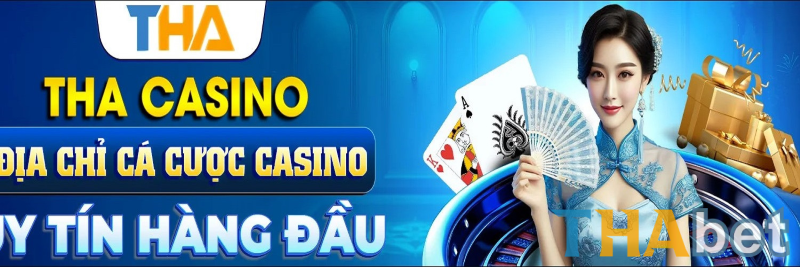 THABET nhà cái uy tín được nhiều tổ chức cờ bạc quốc tế uy tín công nhận