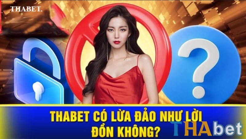Tin đồn THABET "lừa đảo" là không đúng sự thật