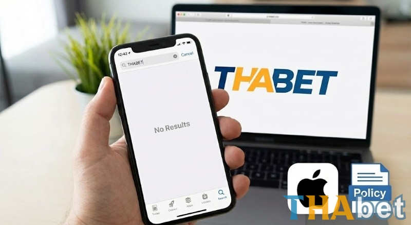 Tại sao ứng dụng THABET không có trên App Store (iOS)?