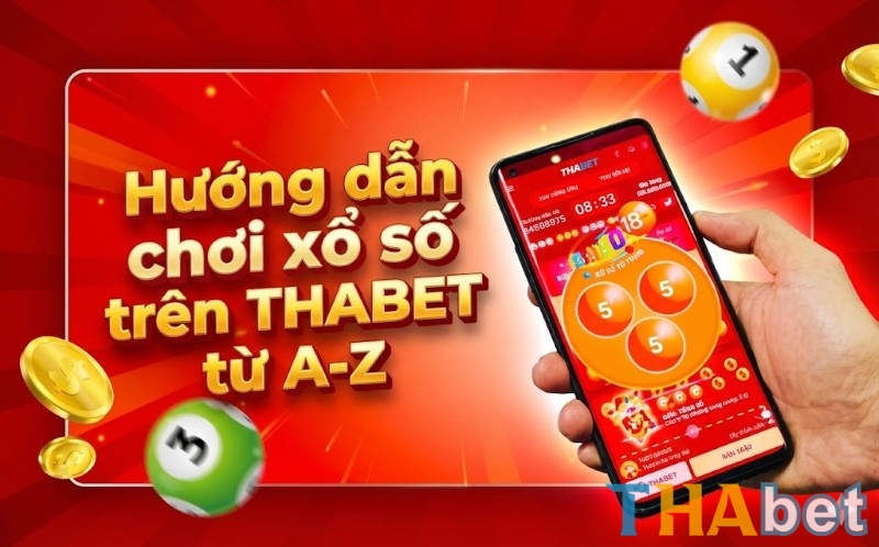 Cách chơi xổ số trên THABET từ A-Z cho anh em