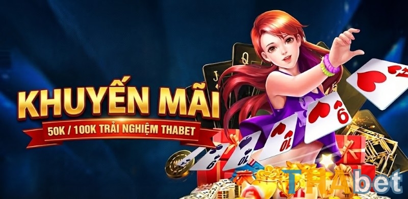 Ưu đãi nhận 50k/100k trải nghiệm tại THABET
