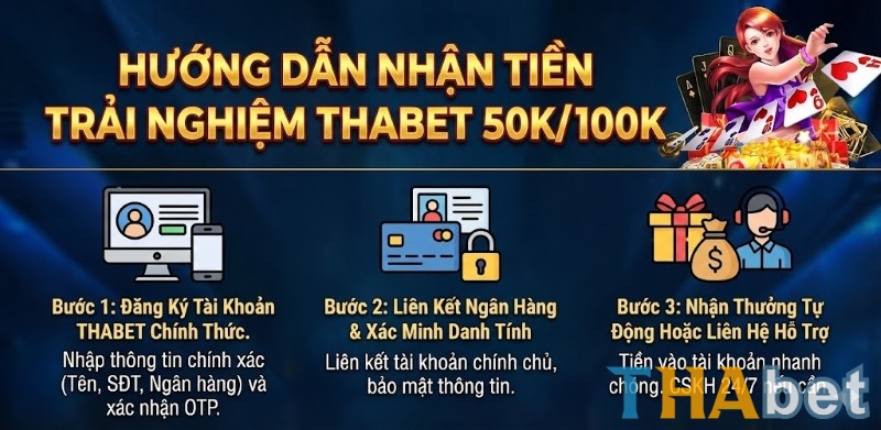 3 bước đơn giản để nhận 50k/100k trải nghiệm THABET